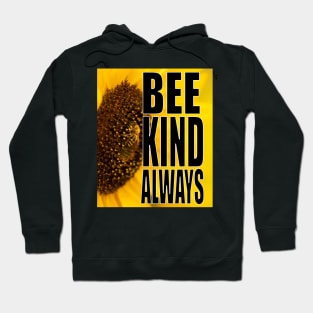 Bee Kind Always Hoodie